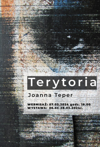 plakat wernisażu i wystawy joanny teper - terytoria