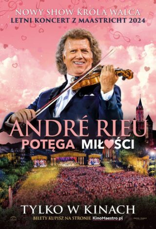 plakat retransmisji koncertu Andre Rieu - Potęga miłości